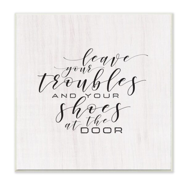 Stupell Industries 12 in. x 12 in. "Leave Your Troubles and Shoes at the Door" by Tammy Apple Printed Wood Wall Art